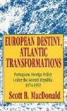 Scott B. MacDonald - European Destiny, Atlantic Transformations