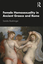Sandra Boehringer - Female Homosexuality in Ancient Greece and Rome