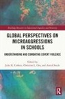 Julie K. (Schulich School of Education Corkett, Christine L Cho, Christine L. Cho, Julie K Corkett, Julie K. Corkett, Astrid Steele - Global Perspectives on Microaggressions in Schools