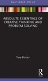 Tony Proctor, Tony (University of Chester Proctor, Proctor Tony - Absolute Essentials of Creative Thinking and Problem Solving