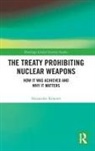 Alexander Kmentt, Alexander (Austrian Ministry for Foreign A Kmentt - Treaty Prohibiting Nuclear Weapons