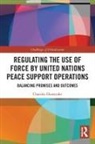 Charuka Ekanayake, Charuka (Griffith University Ekanayake - Regulating the Use of Force By United Nations Peace Support Operations