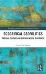 Elena dell’Agnese, Elena Dell'Agnese, Elena Dell''agnese - Ecocritical Geopolitics
