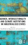 Annica Kronsell, Gunnhildur Lily Magnusdottir, Gunnhildur Lily Kronsell Magnusdottir, Annica Kronsell, Gunnhildur Lily Magnusdottir - Gender, Intersectionality and Climate Institutions in Industrialised