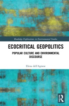 Elena dell’Agnese, Elena Dell'Agnese, Elena Dell''agnese - Ecocritical Geopolitics