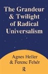 Agnes Heller, Heller Agnes - Grandeur and Twilight of Radical Universalism