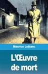 Maurice Leblanc - L'¿uvre de mort