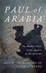 Jason A Myers, Jason A. Myers, Ben Witherington, Ben Iii Witherington - Paul of Arabia