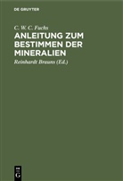 C W C Fuchs, C. W. C. Fuchs, Reinhardt Brauns - Anleitung zum Bestimmen der Mineralien