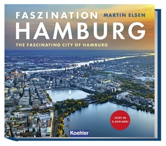 Marti Elsen, Martin Elsen, Wolfgang Reichardt, Martin Elsen - Faszination Hamburg - The fascinating city of Hamburg