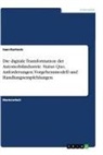 Ivan Kurtovic - Die digitale Transformation der Automobilindustrie. Status Quo, Anforderungen, Vorgehensmodell und Handlungsempfehlungen
