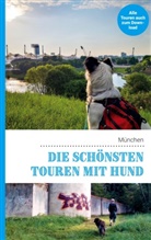 Le Lauxen, Lea Lauxen, Kathri Lenzer, Kathrin Lenzer, Andreas Pauwelen - Die schönsten Touren mit Hund in München