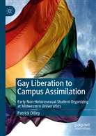 Patrick Dilley - Gay Liberation to Campus Assimilation