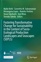 Himangana Gupta, Himangana Gupta et al, Suneeth M Subramanian, Suneetha M Subramanian, Koji Miwa, Maiko Nishi... - Fostering Transformative Change for Sustainability in the Context of Socio-Ecological Production Landscapes and Seascapes (SEPLS)