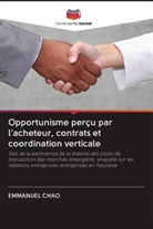 EMMANUEL CHAO - Opportunisme perçu par l'acheteur, contrats et coordination verticale