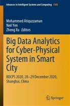 Mohammed Atiquzzaman, Zheng Xu, Neil Yen - Big Data Analytics for Cyber-Physical System in Smart City, 2 Teile