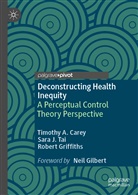 Timothy Carey, Timothy A Carey, Timothy A. Carey, Robert Griffiths, Sar Tai, Sara Tai... - Deconstructing Health Inequity