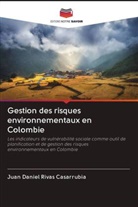 Juan Daniel Rivas Casarrubia - Gestion des risques environnementaux en Colombie