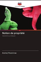 Andrej Tihomirow - Notion de propriété
