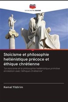 Kemal Yildirim - Stoïcisme et philosophie hellénistique précoce et éthique chrétienne