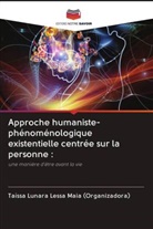 Taíssa Lunara Lessa Maia (Organizadora) - Approche humaniste-phénoménologique existentielle centrée sur la personne :