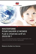 Roberto Guillermo Gomes - MASTERTERRE POUR SAUVER LE MONDE Fusil à chlatrate actif en 2025/30 ?