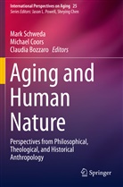 Claudia Bozzaro, Michae Coors, Michael Coors, Mark Schweda - Aging and Human Nature