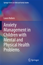 Laura Nabors - Anxiety Management in Children with Mental and Physical Health Problems