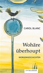 Carol Blanc - Wohäre überhoupt