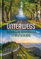 KUNTH Verlag, KUNT Verlag, KUNTH Verlag - KUNTH Unterwegs Malerische Reiserouten in Deutschland