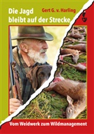 Gert G v Harling, Gert G. v. Harling - Die Jagd bleibt auf der Strecke
