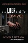 Michael Anderson, George Critchlow - The Lifer and the Lawyer