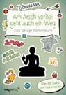 mvg Verlag - Am Arsch vorbei geht auch ein Weg - Das lässige Stickerbuch