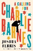 Joshua Ferris - A Calling for Charlie Barnes