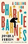 Joshua Ferris - A Calling for Charlie Barnes
