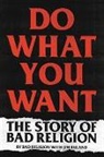 Bad Religion, Bad Religion, Jim Ruland - Do What You Want: The Story of Bad Religion
