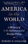 Robert B. Zoellick, Zoellick Robert B. - America in the World