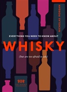Nick Morgan, The Whisky Exchange - Everything You Need to Know About Whisky