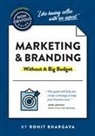 Rohit Bhargava, Bhargava Rohit - The Non-Obvious Guide To Marketing & Branding (Without A Big Budget)