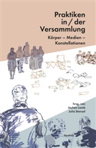 Ev Busch, Eva Busch, Luca Curstädt, Lucas Curstädt, Jeanne Jens Eschert, Jeanne Jens u Eschert... - Praktiken in/der Versammlung