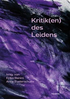 Hele Akin, Helen Akin, Emi Angehrn, Emil Angehrn, Erika Benini, Erika u a Benini... - Kritik(en) des Leidens