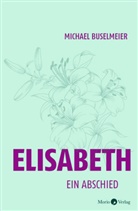 Michael Buselmeier - Elisabeth
