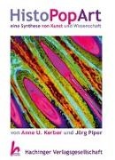 Anne Kerber, Anne U Kerber, Anne U. Kerber, Jörg Piper - HistoPopArt eine Synthese von Kunst und Wissenschaft