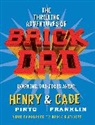Cade Franklin, Henry Pinto - Brick Dad