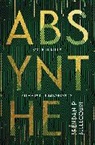 Bradley Beaulieu, Bradley P. Beaulieu, Brendan Bellecourt, Brendan P. Bellecourt - Absynthe