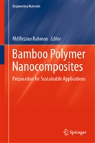 Md Rezaur Rahman, Md. Rezaur Rahman, M Rezaur Rahman, Md Rezaur Rahman - Bamboo Polymer Nanocomposites
