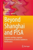 Xiaoli Lu, Binyan Xu, Ya Zhu, Yan Zhu - Beyond Shanghai and PISA