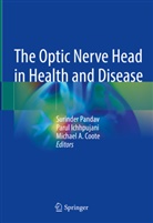 Michael A Coote, Michael Coote, Michael A. Coote, Paru Ichhpujani, Parul Ichhpujani, Surinder Pandav... - The Optic Nerve Head in Health and Disease