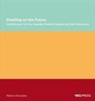 Pierre D'Avoine - Dwelling on the Future