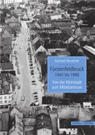 Gerhard Neumeier - Fürstenfeldbruck 1945 bis 1990
